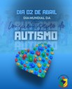 2 de Abril – Dia Mundial da Conscientização do Autismo 2 de Abril – Dia Mundial da Conscientização do Autismo