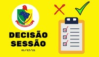 DECISÕES TOMADAS NA SESSÃO DE 01 DE JULHO DE 2021
