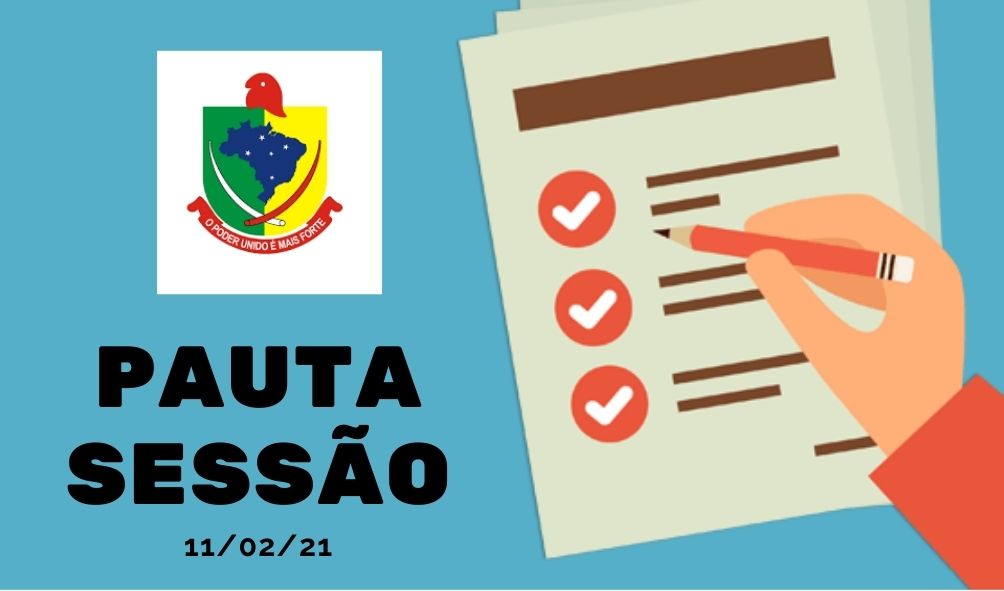 PAUTA DA SESSÃO DE 11 DE FEVEREIRO DE 2021